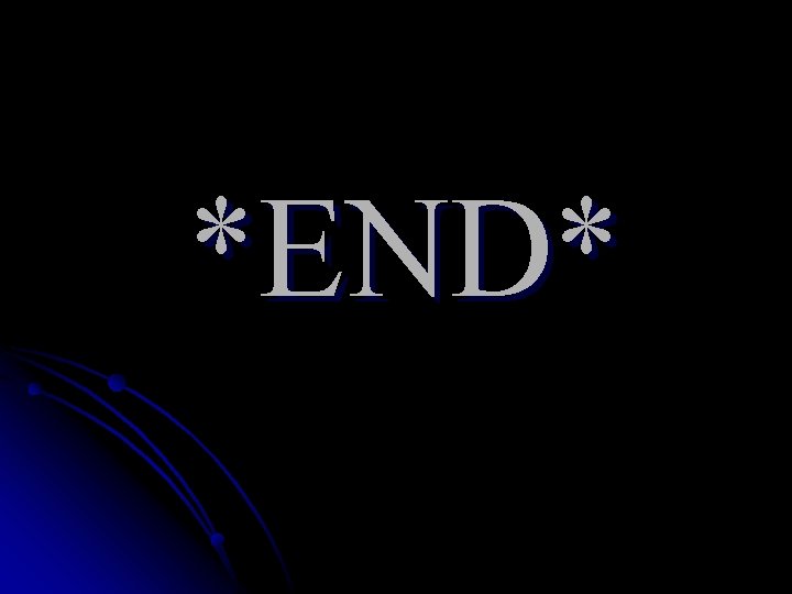 *END* *END*