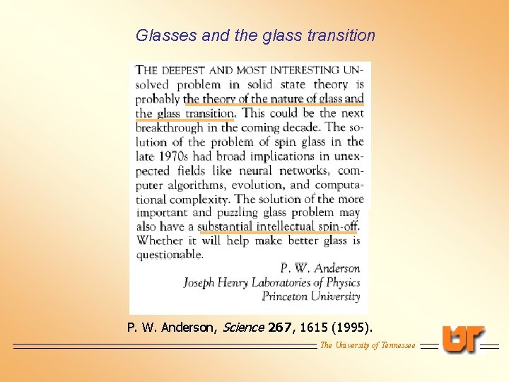 Glasses and the glass transition P. W. Anderson, Science 267, 1615 (1995). The University