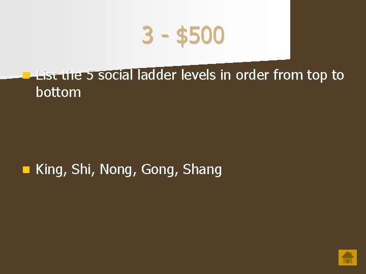 3 - $500 n List the 5 social ladder levels in order from top