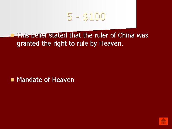 5 - $100 n This belief stated that the ruler of China was granted