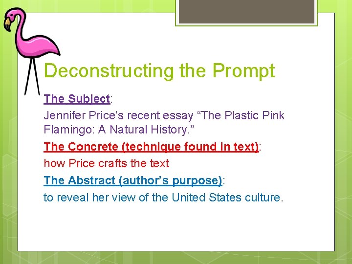 Deconstructing the Prompt The Subject: Jennifer Price’s recent essay “The Plastic Pink Flamingo: A