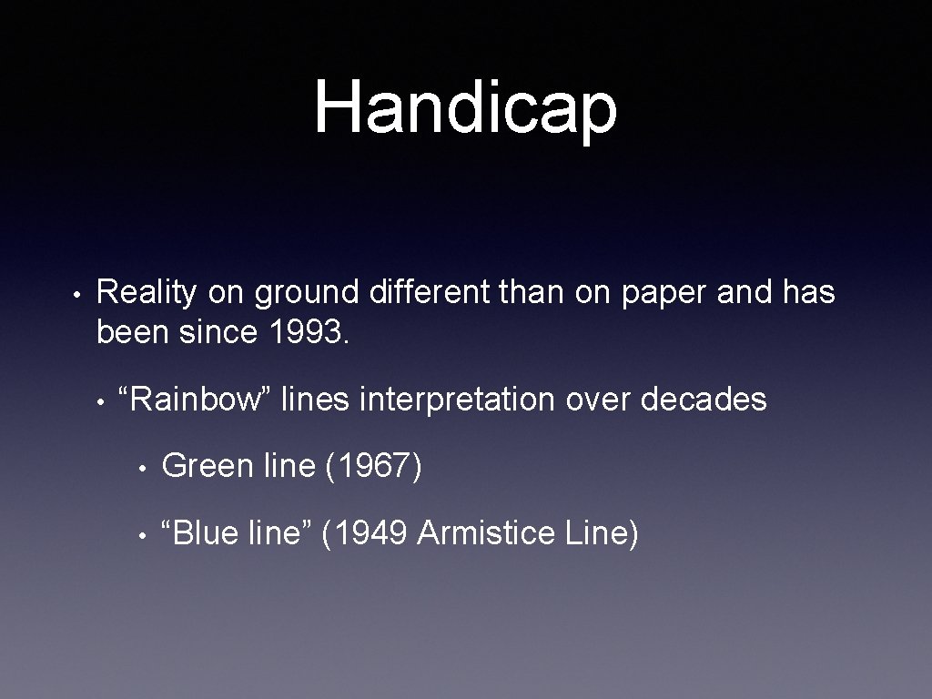 Handicap • Reality on ground different than on paper and has been since 1993. Handicap • Reality on ground different than on paper and has been since 1993.