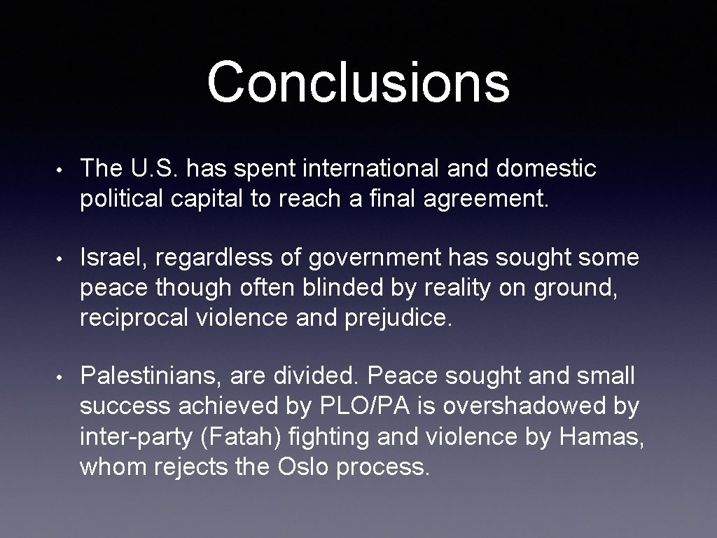 Conclusions • The U. S. has spent international and domestic political capital to reach Conclusions • The U. S. has spent international and domestic political capital to reach