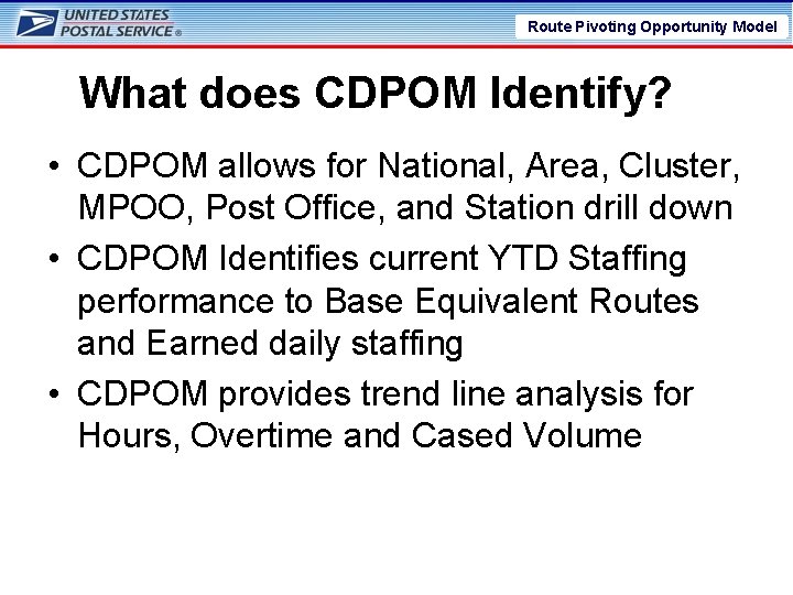 Route Pivoting Opportunity Model What does CDPOM Identify? • CDPOM allows for National, Area,