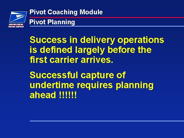 Pivot Coaching Module Pivot Planning Success in delivery operations is defined largely before the