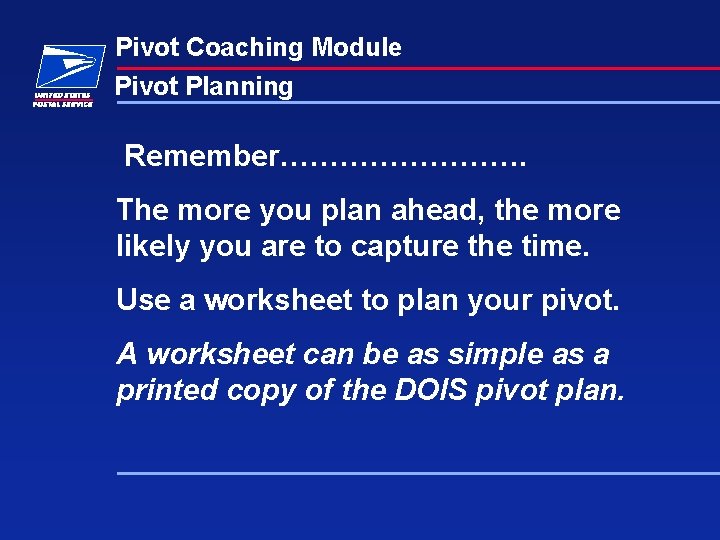 Pivot Coaching Module Pivot Planning Remember…………. The more you plan ahead, the more likely