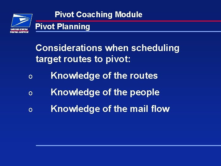 Pivot Coaching Module Pivot Planning Considerations when scheduling target routes to pivot: o Knowledge