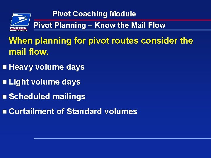 Pivot Coaching Module Pivot Planning – Know the Mail Flow When planning for pivot