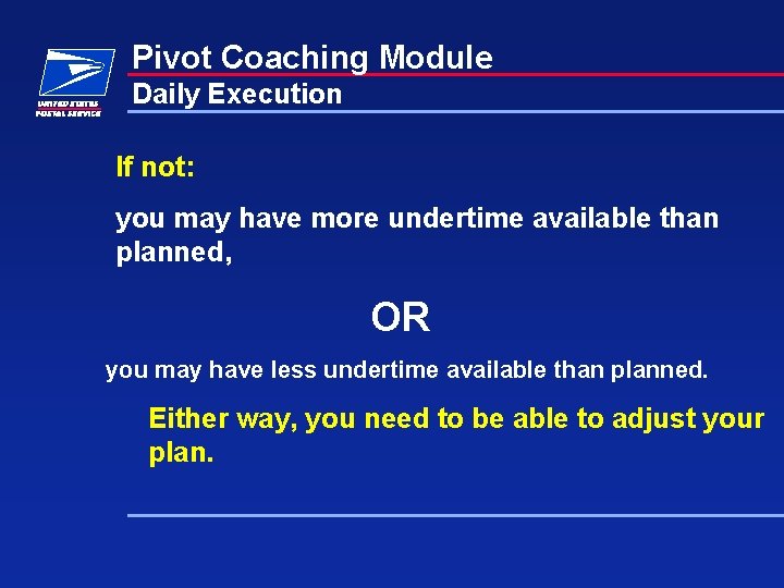 Pivot Coaching Module Daily Execution If not: you may have more undertime available than