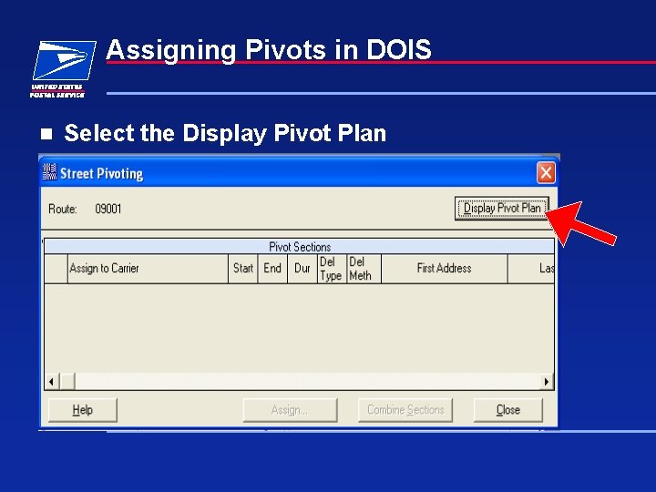 Assigning Pivots in DOIS n Select the Display Pivot Plan 