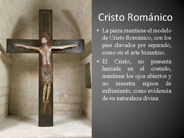 Cristo Románico • La pieza mantiene el modelo de Cristo Románico, con los pies