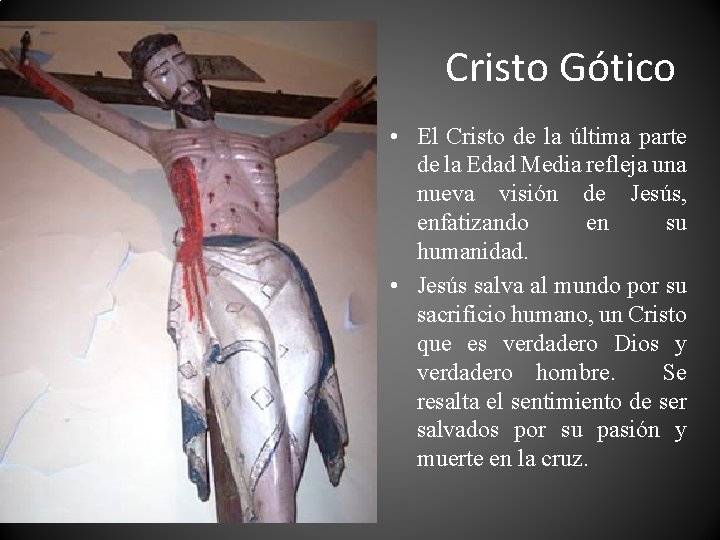 Cristo Gótico • El Cristo de la última parte de la Edad Media refleja