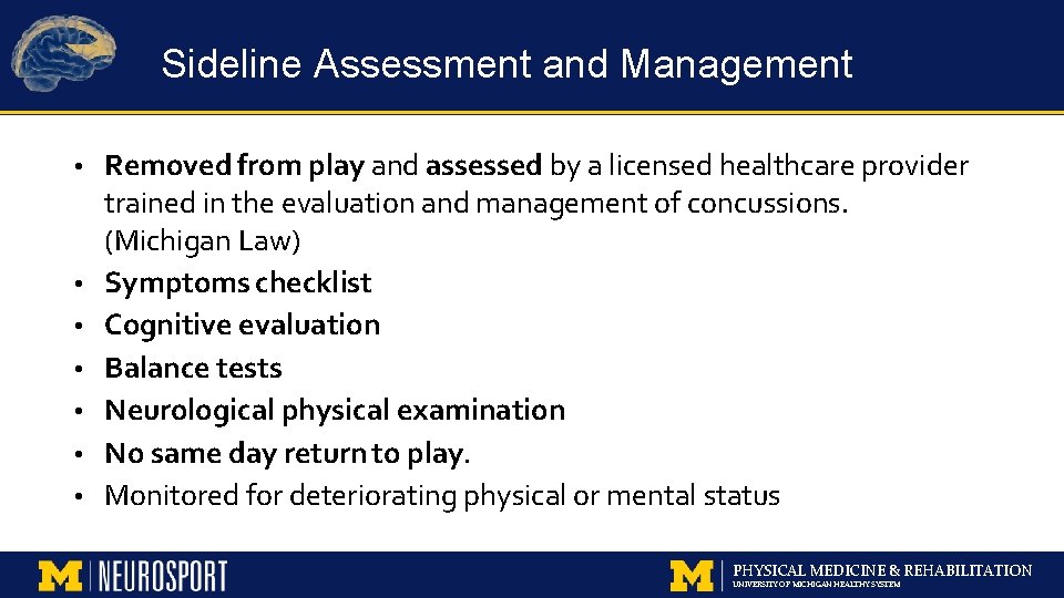 Sideline Assessment and Management • Removed from play and assessed by a licensed healthcare