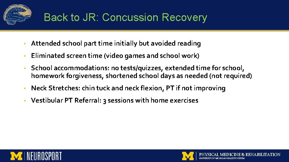 Back to JR: Concussion Recovery • Attended school part time initially but avoided reading