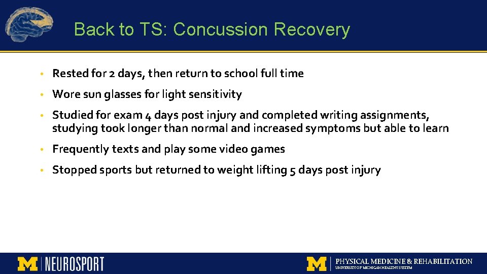 Back to TS: Concussion Recovery • Rested for 2 days, then return to school