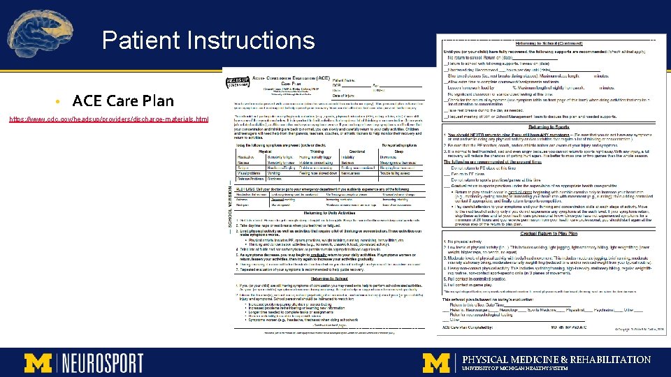 Patient Instructions • ACE Care Plan https: //www. cdc. gov/headsup/providers/discharge-materials. html PHYSICAL MEDICINE &