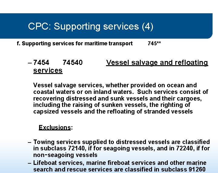 CPC: Supporting services (4) f. Supporting services for maritime transport – 74540 services 745**