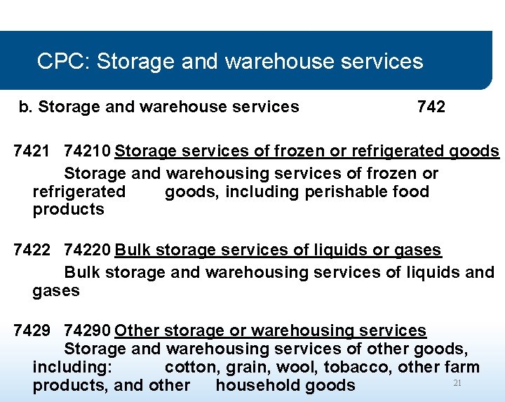 CPC: Storage and warehouse services b. Storage and warehouse services 74210 Storage services of