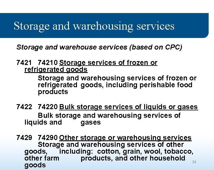 Storage and warehousing services Storage and warehouse services (based on CPC) 74210 Storage services