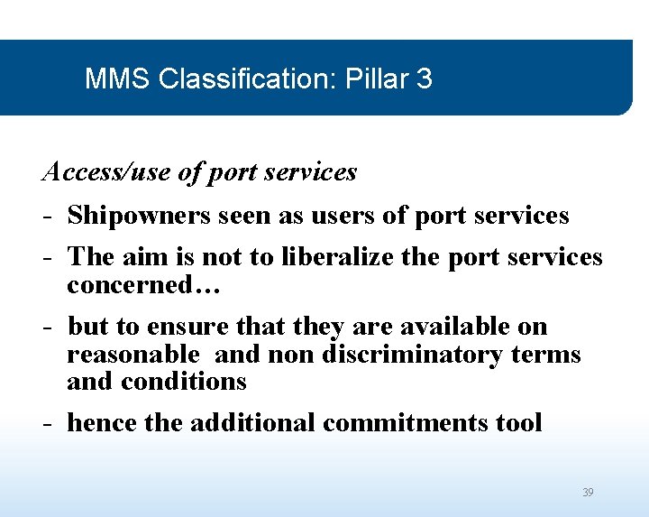 MMS Classification: Pillar 3 Access/use of port services - Shipowners seen as users of