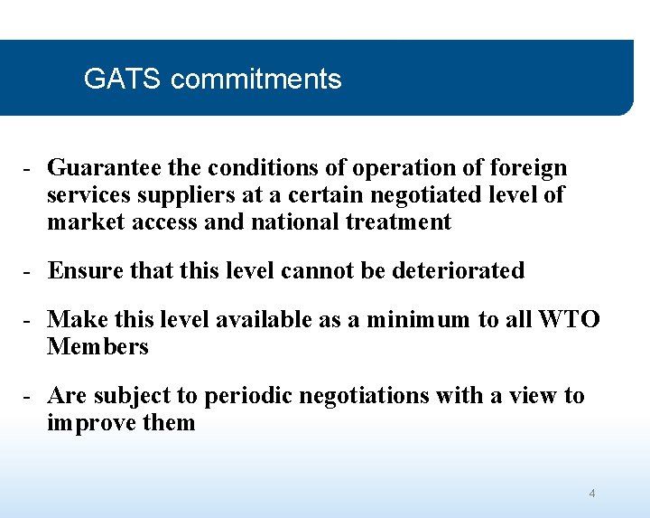 GATS commitments - Guarantee the conditions of operation of foreign services suppliers at a