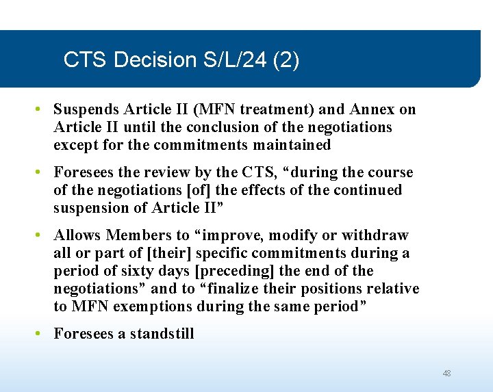 CTS Decision S/L/24 (2) • Suspends Article II (MFN treatment) and Annex on Article