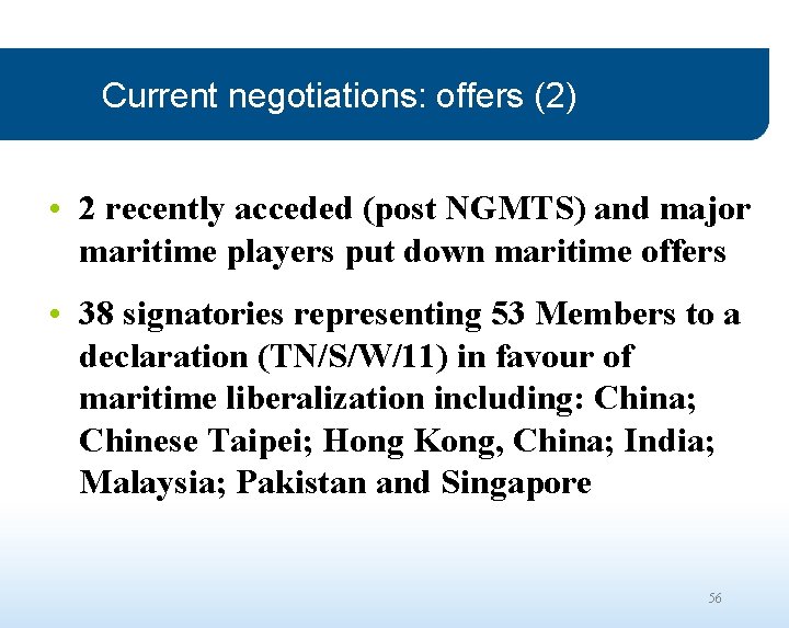 Current negotiations: offers (2) • 2 recently acceded (post NGMTS) and major maritime players