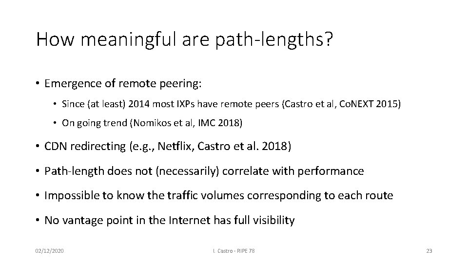 How meaningful are path-lengths? • Emergence of remote peering: • Since (at least) 2014