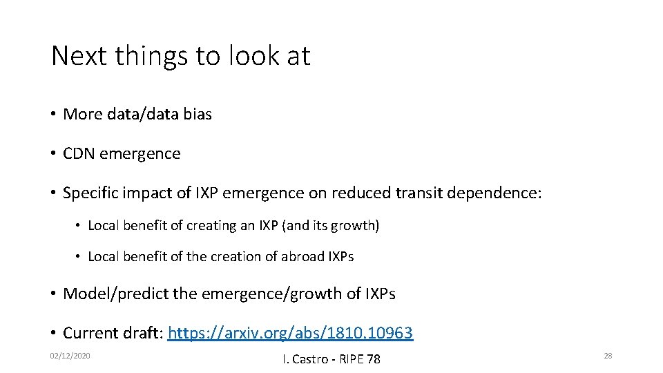 Next things to look at • More data/data bias • CDN emergence • Specific