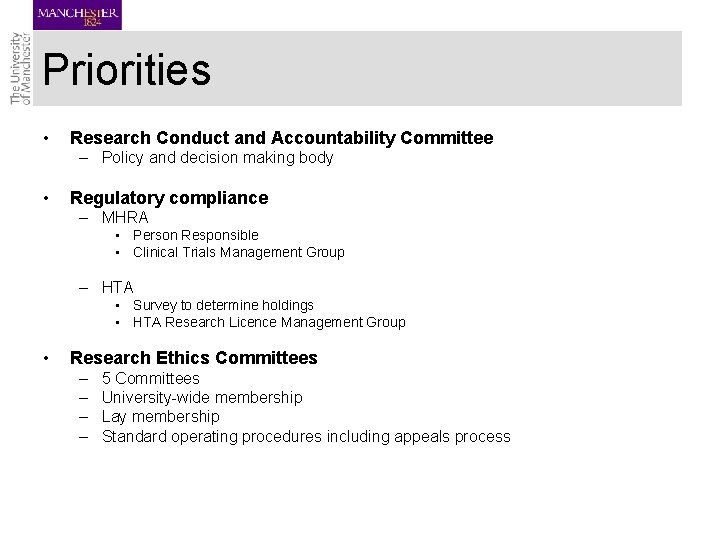 Priorities • Research Conduct and Accountability Committee – Policy and decision making body •