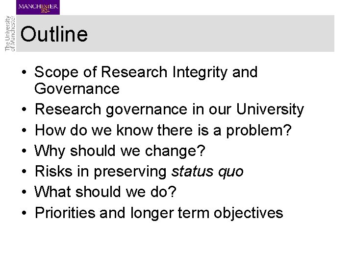 Outline • Scope of Research Integrity and Governance • Research governance in our University Outline • Scope of Research Integrity and Governance • Research governance in our University