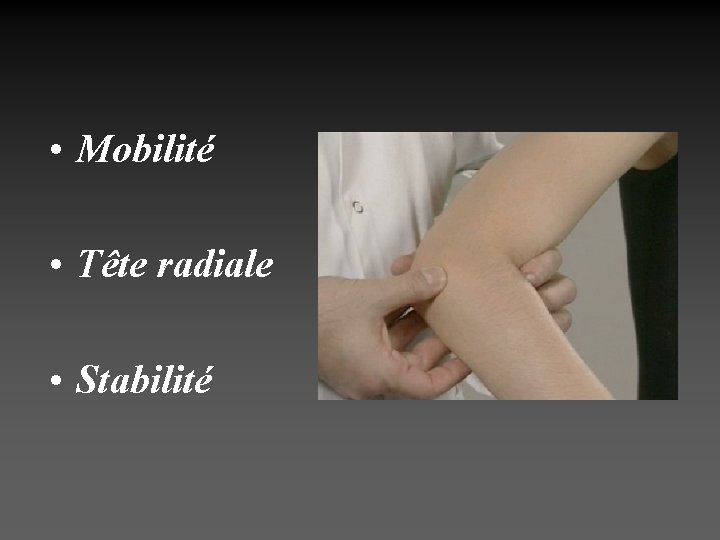  • Mobilité • Tête radiale • Stabilité 