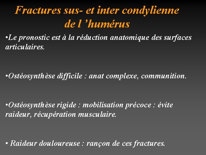 Fractures sus- et inter condylienne de l ’humérus • Le pronostic est à la