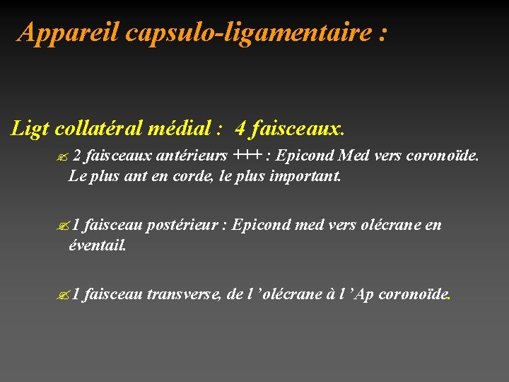 Appareil capsulo-ligamentaire : Ligt collatéral médial : 4 faisceaux. ? 2 faisceaux antérieurs +++