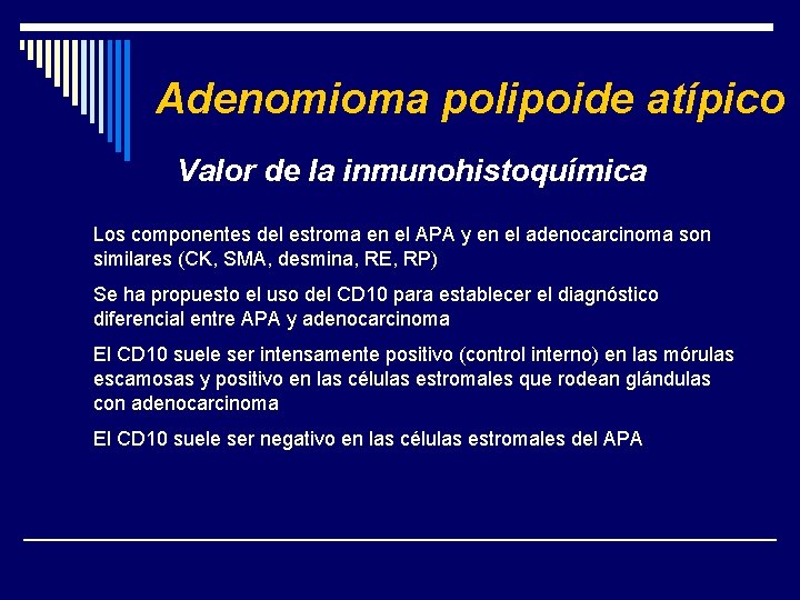 Adenomioma polipoide atípico Valor de la inmunohistoquímica Los componentes del estroma en el APA