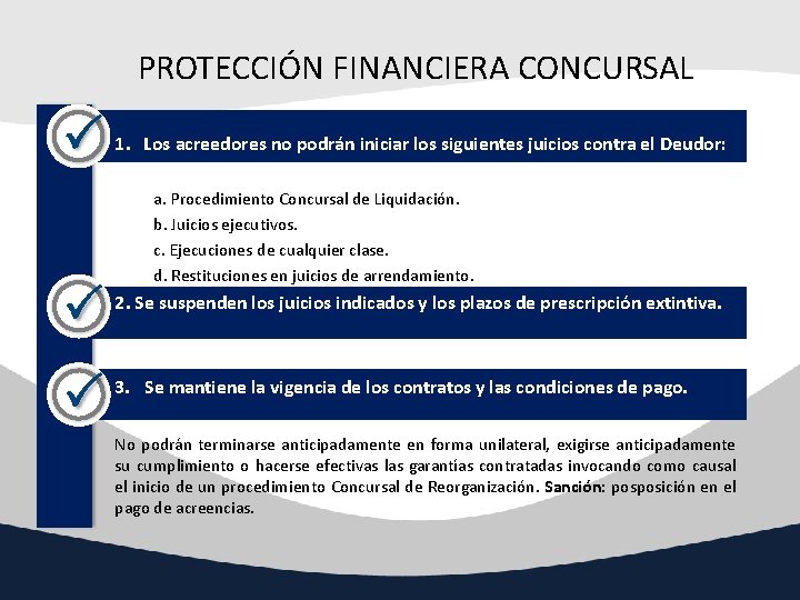 PROTECCIÓN FINANCIERA CONCURSAL 1. Los acreedores no podrán iniciar los siguientes juicios contra el