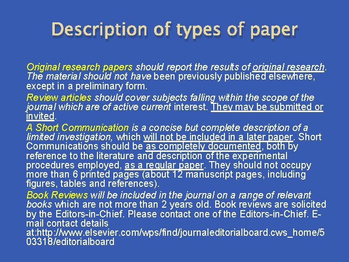 Description of types of paper Original research papers should report the results of original