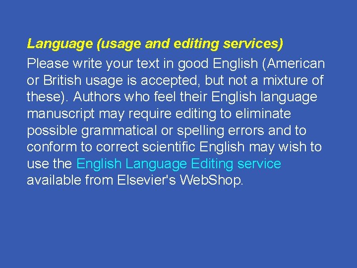 Language (usage and editing services) Please write your text in good English (American or