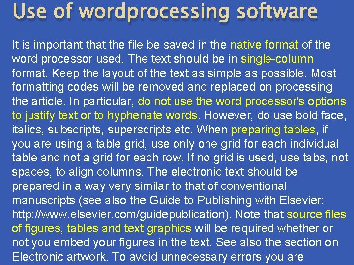 Use of wordprocessing software It is important that the file be saved in the