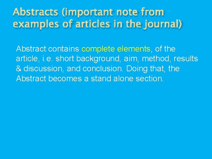Abstracts (important note from examples of articles in the journal) Abstract contains complete elements,