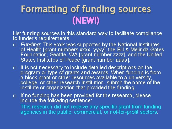 Formatting of funding sources (NEW!) List funding sources in this standard way to facilitate