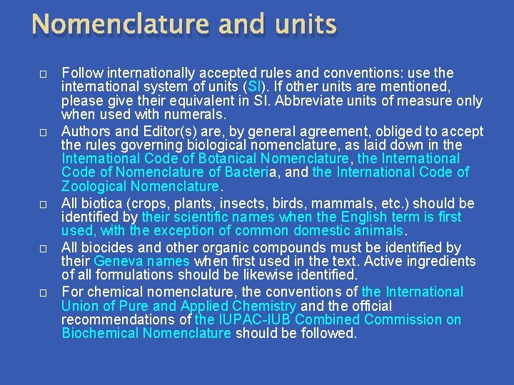 Nomenclature and units � � � Follow internationally accepted rules and conventions: use the
