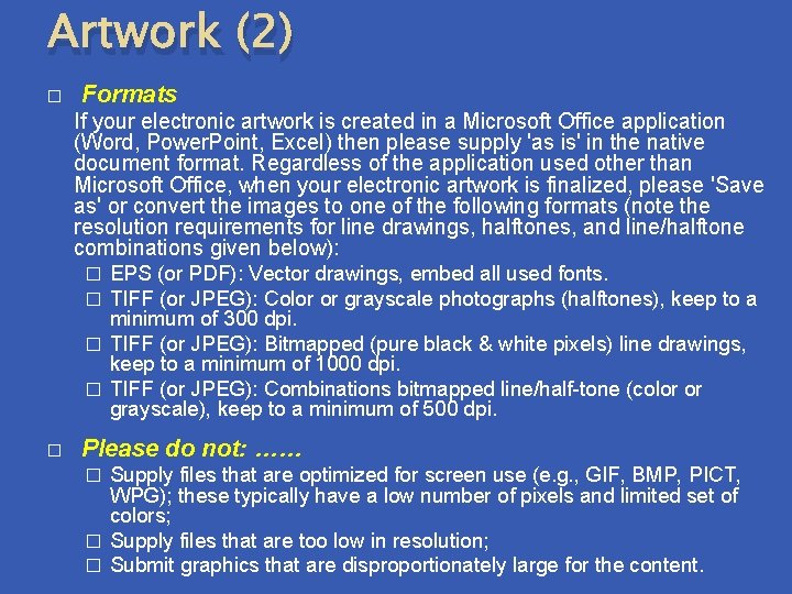Artwork (2) � Formats If your electronic artwork is created in a Microsoft Office