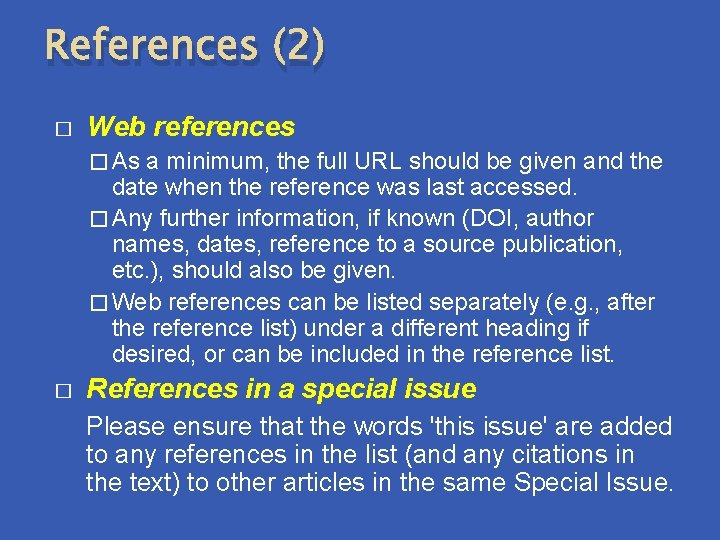 References (2) � Web references � As a minimum, the full URL should be