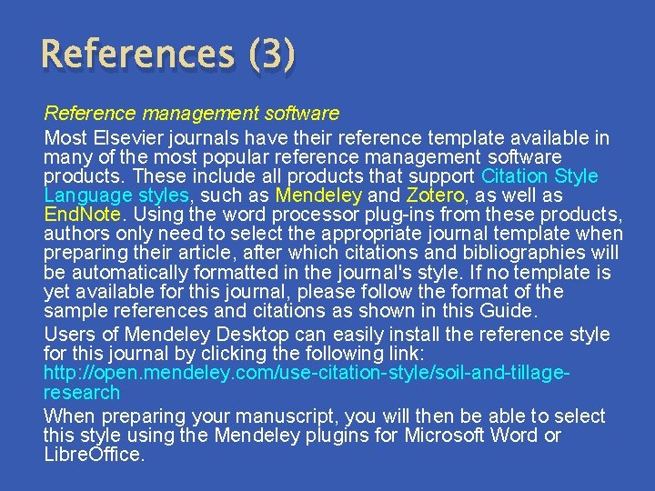 References (3) Reference management software Most Elsevier journals have their reference template available in