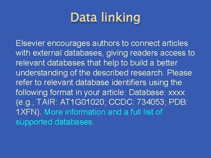 Data linking Elsevier encourages authors to connect articles with external databases, giving readers access
