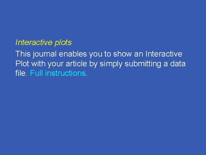 Interactive plots This journal enables you to show an Interactive Plot with your article