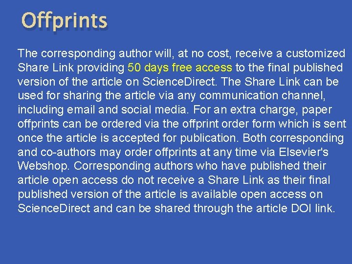 Offprints The corresponding author will, at no cost, receive a customized Share Link providing