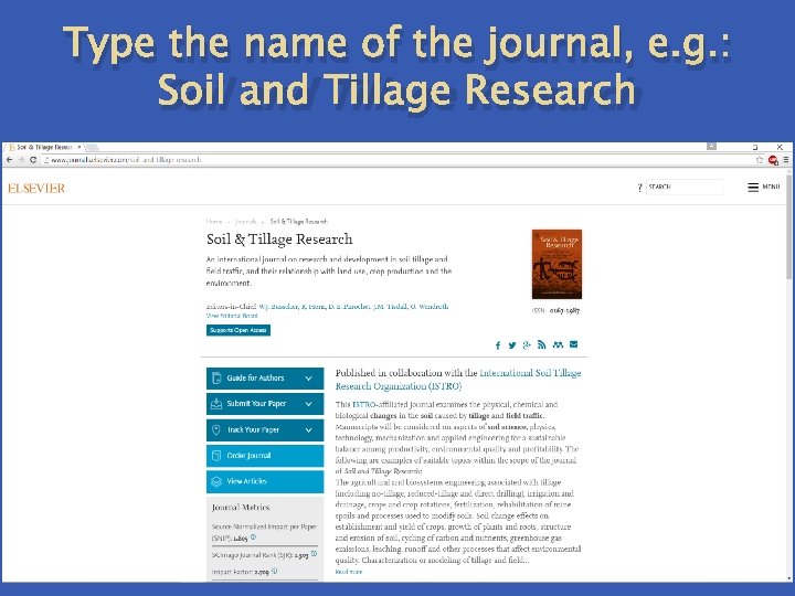 Type the name of the journal, e. g. : Soil and Tillage Research 