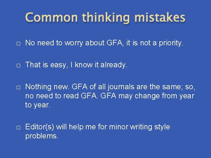 Common thinking mistakes � No need to worry about GFA, it is not a